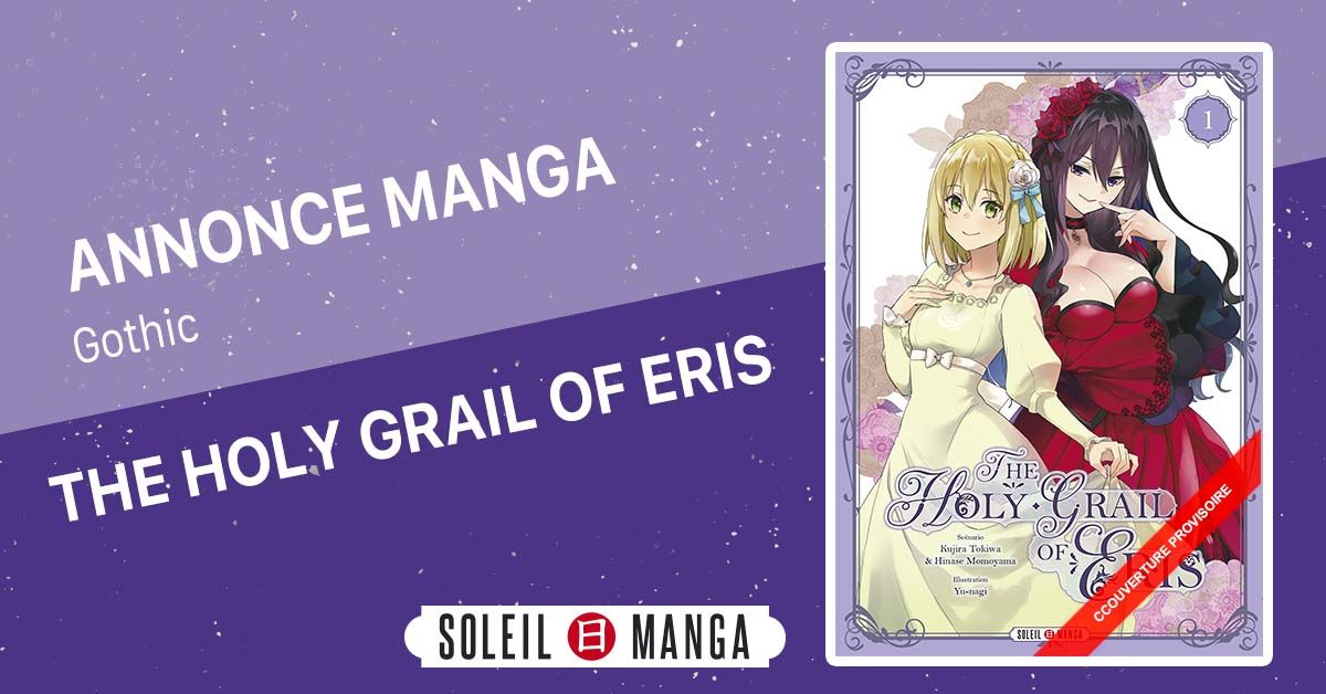 https://www.manga-news.com/public/2022/news_08/Holy_Grail_of_Eris_annonce_soleil.jpg