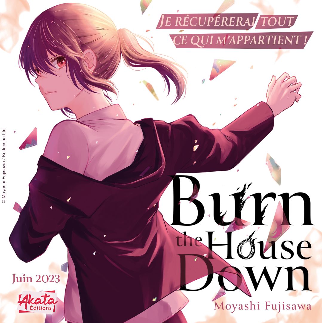 https://www.manga-news.com/public/2023/news_03/Burn_the_house_down_annonce_Akata.jpg