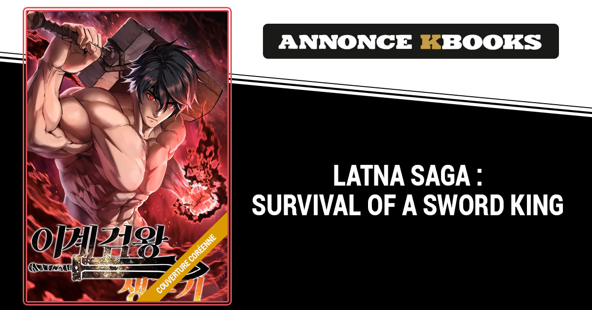 https://www.manga-news.com/public/2023/news_11/Latna_Saga__Survival_of_a_Sword_King_annonce_Kbooks.jpg