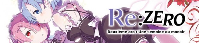 Dossier manga - Re:Zero – Re:Life in a different world from zero : Arc 2