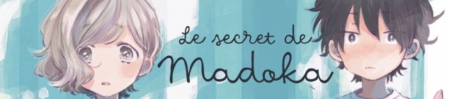 Dossier manga - Le Secret de Madoka