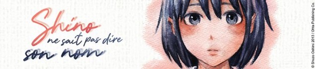 Dossier manga - Shino ne sait pas dire son nom