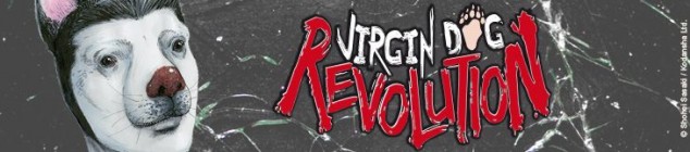 Dossier manga - Virgin Dog Revolution
