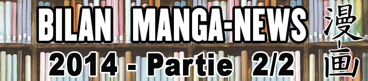 Dossier manga - Bilan Manga-News 2014 - Partie 2