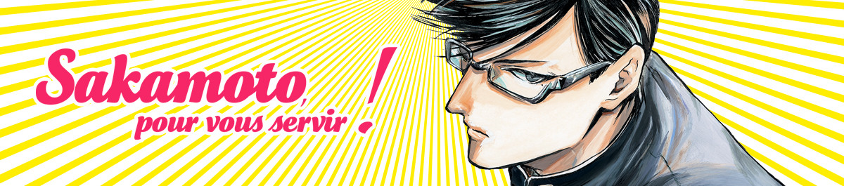 Dossier manga - Hommage à Nami Sano - Sakamoto, pour vous servir !