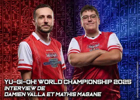 Interview - Yu-Gi-Oh! WCS 2025 - Damien V & Mathis M