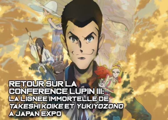 Conference Lupin III Lignée Immortelle