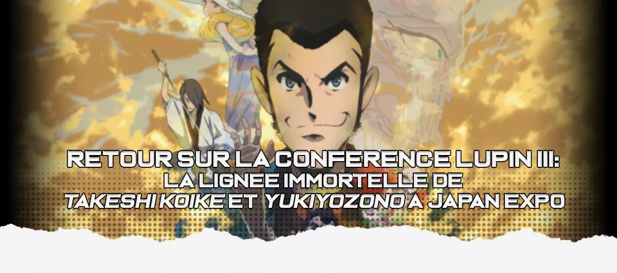 Conference Lupin III Lignée Immortelle
