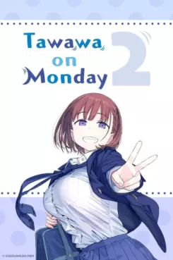 manga animé - Tawawa on Monday - Saison 2