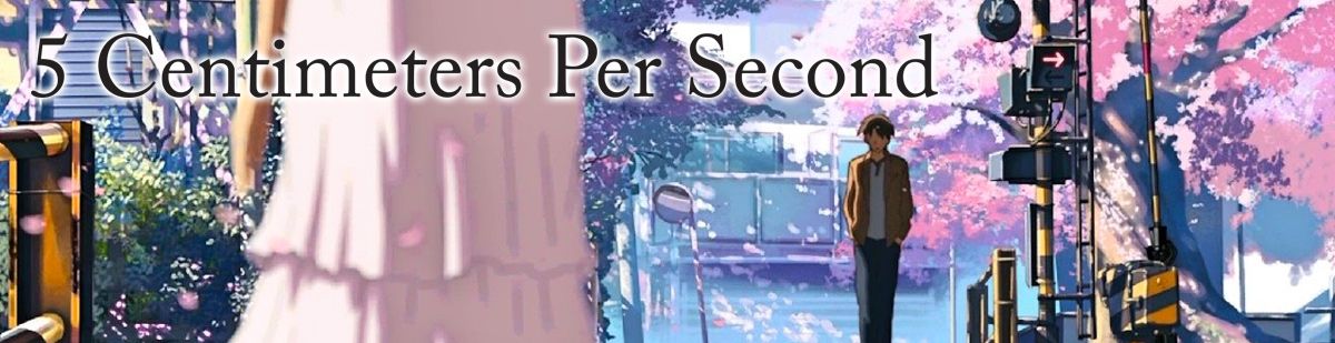 5 Centimeters per Second - Anime