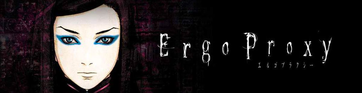 Ergo Proxy - Anime