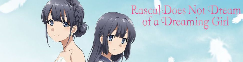 Rascal Does Not Dream of a Dreaming Girl - Anime