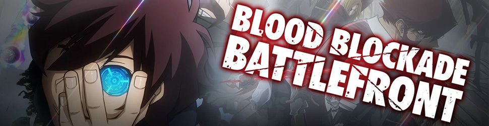 Blood Blockade Battlefront - Anime
