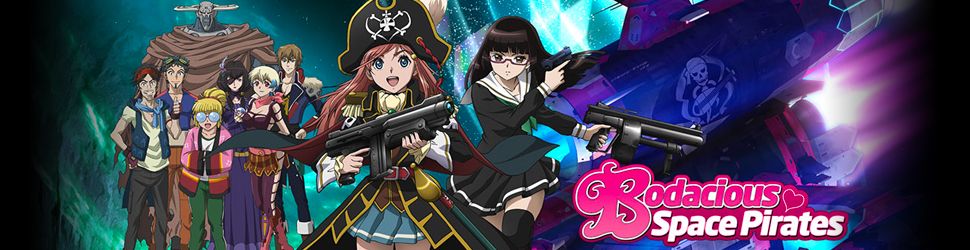 Bodacious Space Pirates - Anime