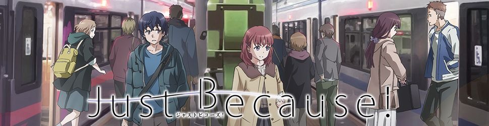 Just Because ! - Anime