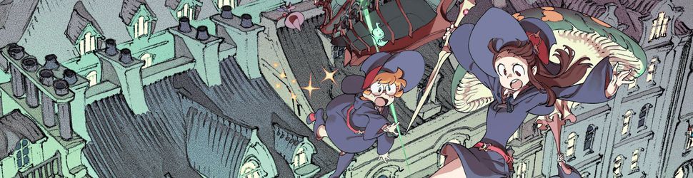 Little Witch Academia (TV) - Anime