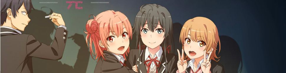 My Teen Romantic Comedy SNAFU Climax! - Anime