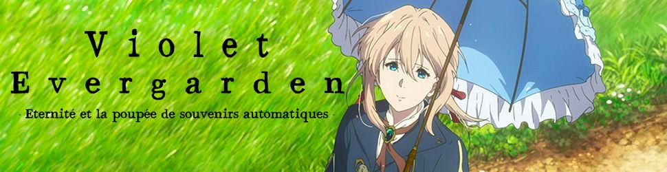 Violet Evergarden - Éternité et la Poupée de Souvenirs Automatiques - Anime