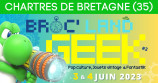 évenement - Broc' Land Geek - Chartres de Bretagne