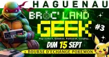 évenement - Broc' Land Geek - Haguenau #3