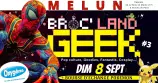 évenement - Broc' Land Geek - Melun #3
