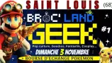 évenement - Broc' Land Geek - Saint-Louis #1