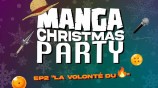 évenement - Manga Christmas Party - Episode 2 : La volonté du feu