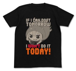 manga - Himouto! Umaru-chan - T-shirt I Won't Do It Today - Cospa