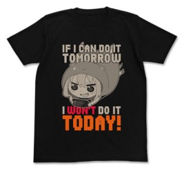 Manga - Himouto! Umaru-chan - T-shirt I Won't Do It Today - Cospa