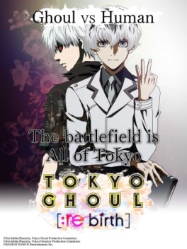 jeux video - Tokyo Ghoul [:re birth]