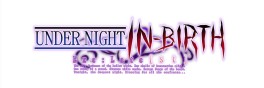 Jeu Video - UNDER NIGHT IN-BIRTH Exe:Late[st]