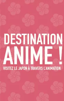 Chez Ynnis, Destination Anime!