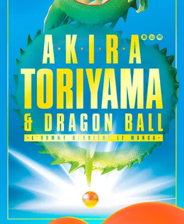 Manga - Akira Toriyama et Dragon Ball - L'homme derrière le manga