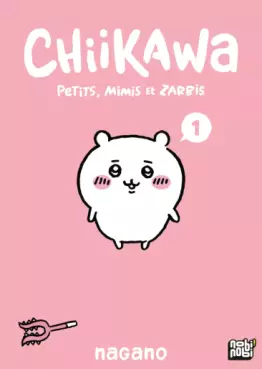 Chiikawa - Petits, mimis et zarbis