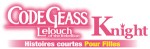 Mangas - Code Geass - Knight for Girls