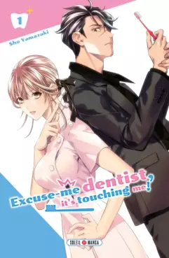 Manga - Excuse me dentist, it's touching me !