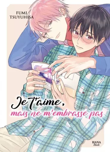 Manga - Je t'aime, mais ne m'embrasse pas