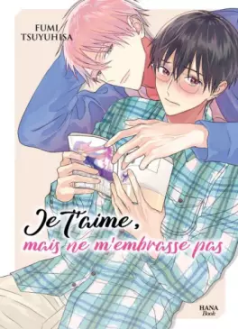 Manga - Manhwa - Je t'aime, mais ne m'embrasse pas