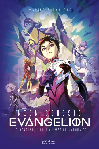 Manga - Neon Genesis Evangelion - Le renouveau de l'animation japonaise
