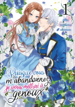 Puisque vous m'abandonnez, je vous mettrai à genoux