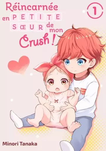 Manga - Réincarnée en petite sœur de mon crush !