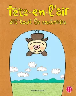 Mangas - Tête-en-l'air dit tout le contraire