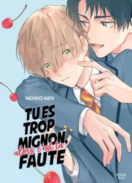 Manga - Tu es trop mignon, alors c'est ta faute
