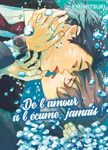 Manga - De l'amour à l'écume, jamais !