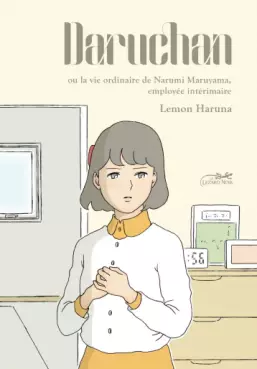 Manga - Daruchan ou la Vie Ordinaire de Narumi Maruyama, employée intérimaire