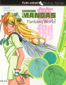 Dessine les mangas - Fantasy World