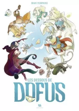 Dessous de Dofus (les)