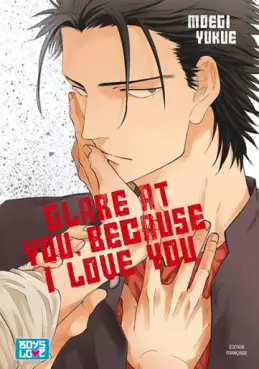 Manga - Glare at you, Because i love you !