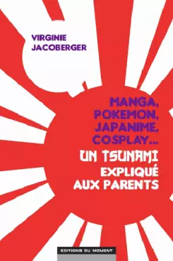 Pokémon, manga, cosplay et japanime…un tsunami expliqué aux parents