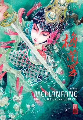 Manga - Mei Lanfang - Une vie a l'opéra de Pékin